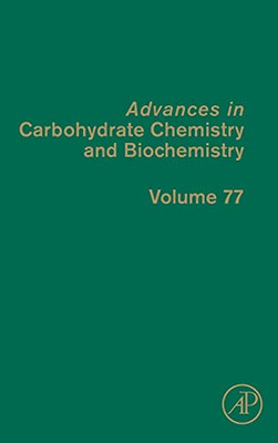 Advances in Carbohydrate Chemistry and Biochemistry (Volume 77)