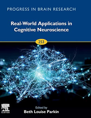 Real-World Applications in Cognitive Neuroscience (Volume 253) (Progress in Brain Research, Volume 253)