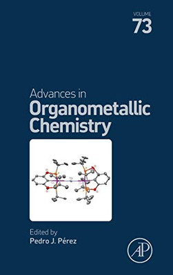 Advances in Organometallic Chemistry (Volume 73) (Advances in Organometallic Chemistry, 73)