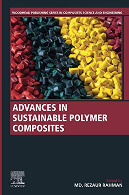 Advances in Sustainable Polymer Composites (Woodhead Publishing Series in Composites Science and Engineering)