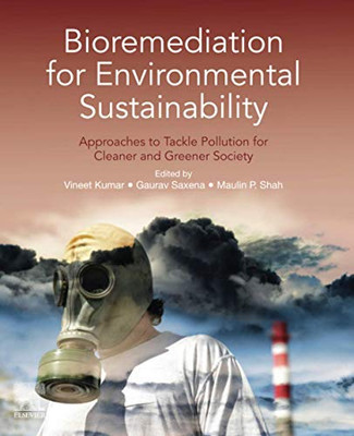 Bioremediation for Environmental Sustainability: Approaches to Tackle Pollution for Cleaner and Greener Society