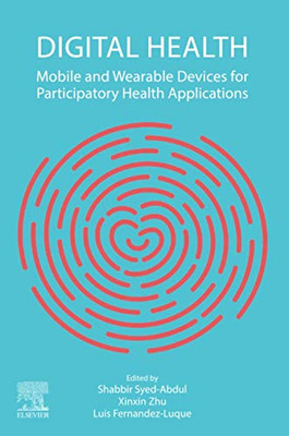 Digital Health: Mobile and Wearable Devices for Participatory Health Applications
