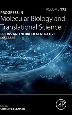 Prions and Neurodegenerative Diseases (Volume 175) (Progress in Molecular Biology and Translational Science, Volume 175)