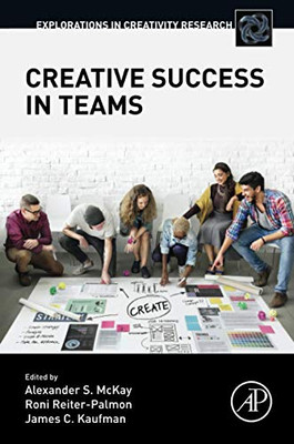 Creative Success in Teams (Explorations in Creativity Research)