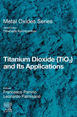Titanium Dioxide (TiO2) and Its Applications (Metal Oxides)