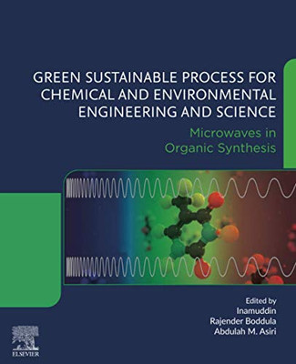 Green Sustainable Process for Chemical and Environmental Engineering and Science: Microwaves in Organic Synthesis