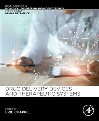 Drug Delivery Devices and Therapeutic Systems (Developments in Biomedical Engineering and Bioelectronics)