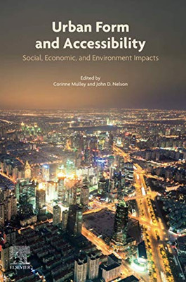 Urban Form and Accessibility: Social, Economic, and Environment Impacts