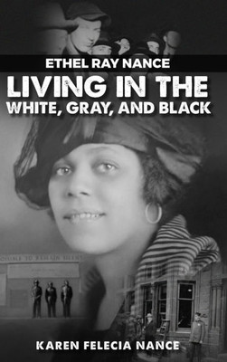 Ethel Ray Nance: Living in the White, Gray, and Black