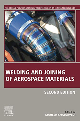 Welding and Joining of Aerospace Materials (Woodhead Publishing Series in Welding and Other Joining Technologies)