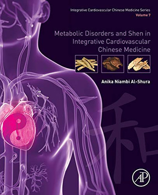 Metabolic Disorders and Shen in Integrative Cardiovascular Chinese Medicine: Volume 7