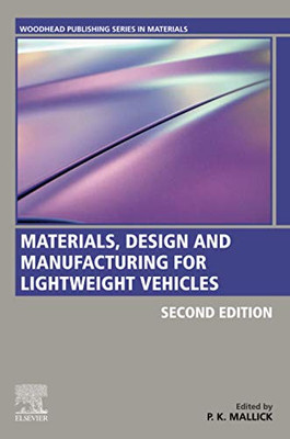 Materials, Design and Manufacturing for Lightweight Vehicles (Woodhead Publishing in Materials)