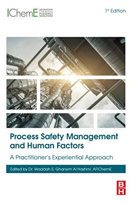 Process Safety Management and Human Factors: A Practitioners Experiential Approach