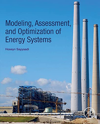 Modeling, Assessment, and Optimization of Energy Systems