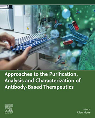 Approaches to the Purification, Analysis and Characterization of Antibody-Based Therapeutics