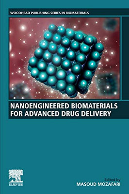 Nanoengineered Biomaterials for Advanced Drug Delivery (Woodhead Publishing Series in Biomaterials)