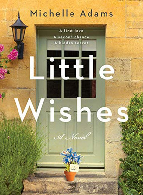 Little Wishes: A Novel - Hardcover