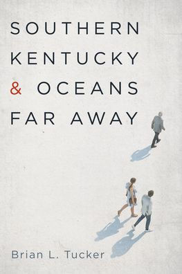 Southern Kentucky and Oceans Far Away