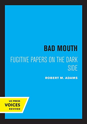 Bad Mouth: Fugitive Papers on the Dark Side (Quantum Books)
