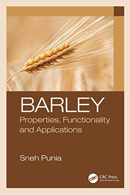 Barley: Properties, Functionality and Applications