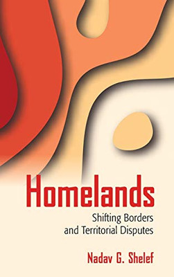 Homelands: Shifting Borders and Territorial Disputes