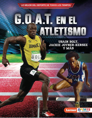 G.O.A.T. En El Atletismo (Track and Field's G.O.A.T.): Usain Bolt, Jackie Joyner-Kersee Y Más