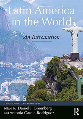 Latin America in the World: An Introduction (Foundations in Global Studies)