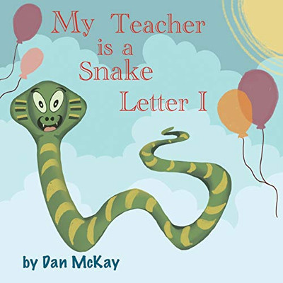 My Teacher is a Snake The Letter I