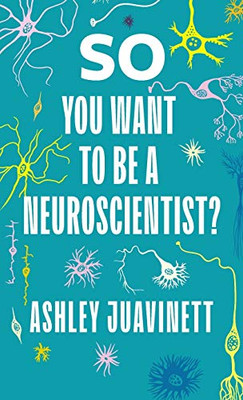 So You Want to Be a Neuroscientist?