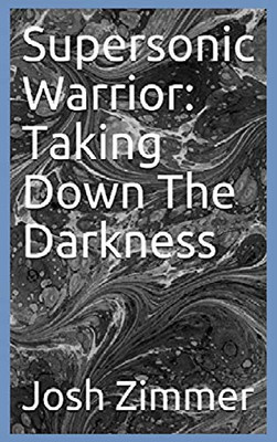 Supersonic Warrior: Taking Down The Darkness (Great Power)