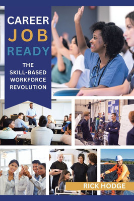 Career Job Ready: The Skill-Based Workforce Revolution