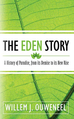 The Eden Story: A History of Paradise, From its Demise to its New Rise