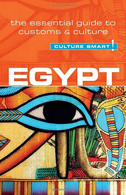 Egypt - Culture Smart!: The Essential Guide to Customs & Culture