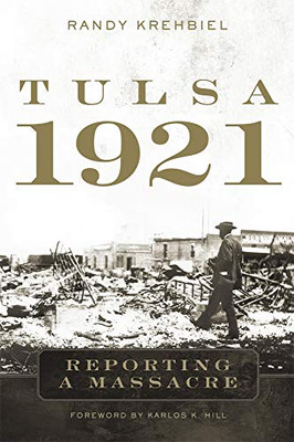 Tulsa, 1921: Reporting a Massacre