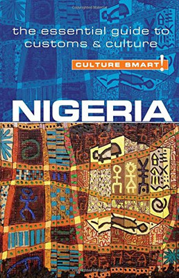 Nigeria - Culture Smart!: The Essential Guide to Customs & Culture