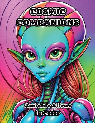 Cosmic Companions: Amiable Aliens in Color