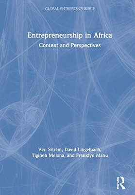 Entrepreneurship in Africa: Context and Perspectives (Global Entrepreneurship)
