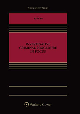 Investigative Criminal Procedure in Focus (Aspen Casebook Series)
