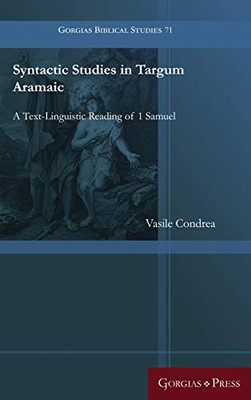 Syntactic Studies in Targum Aramaic: A Text-Linguistic Reading of 1 Samuel (Gorgias Biblical Studies)