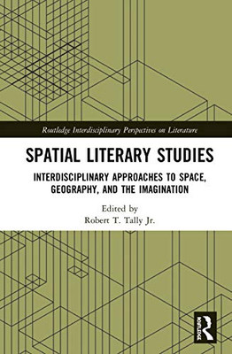 Spatial Literary Studies (Routledge Interdisciplinary Perspectives on Literature)