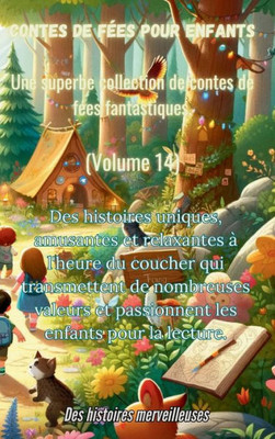 Contes de fées pour enfants Une superbe collection de contes de fées fantastiques. (Volume 14): Des histoires uniques, amusantes et relaxantes à l'heu