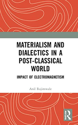 Materialism and Dialectics in a Post-classical World: Impact of Electromagnetism