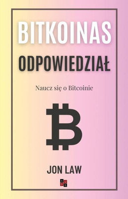 Bitcoin Odpowiedzial: Naucz się o Bitcoinie