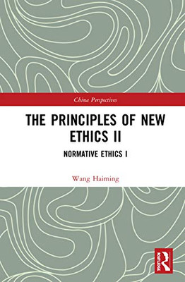 The Principles of New Ethics II (China Perspectives)