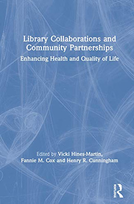 Library Collaborations and Community Partnerships: Enhancing Health and Quality of Life