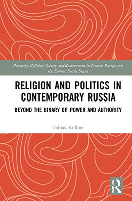 Religion and Politics in Contemporary Russia (Routledge Religion, Society and Government in Eastern Europe and the Former Soviet States)