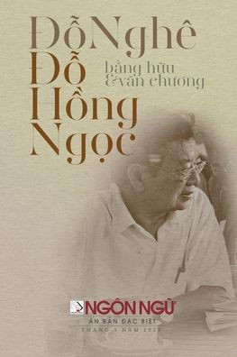 Tạp ChÃ­ NgÃ´n Ngữ Số Đặc Biệt - Đỗ Hồng Ngọc, Văn Chương & Bạn Hữu