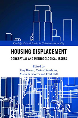 Housing Displacement (Routledge Critical Studies in Urbanism and the City)