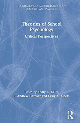 Theories of School Psychology: Critical Perspectives (Foundations of School Psychology Research and Practice)