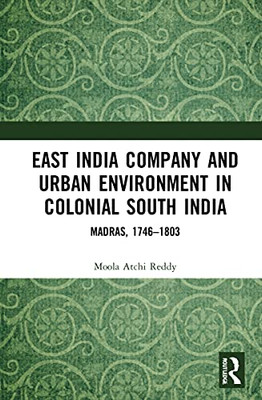 East India Company and Urban Environment in Colonial South India: Madras, 17461803